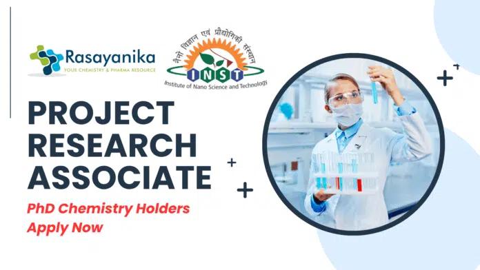 Project Research Associate Jobs at INST Mohali for PhD Chemistry Holders Apply Now Project Research Associate Jobs at INST Mohali for PhD Chemistry Holders Apply Now