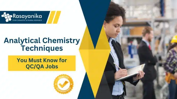 QA and QC Techniques You Must Know for Analytical Chemistry Job Roles QA and QC Techniques You Must Know for Analytical Chemistry Job Roles