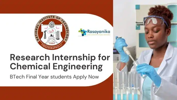 Research Internship for Chemical Engineering Candidates Apply at NIT Trichy Research Internship for Chemical Engineering Candidates | Apply at NIT Trichy