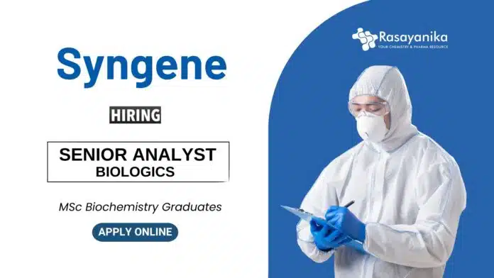 Chemistry Jobs at Syngene MSc Graduates Apply Now for the Senior Analyst Position (1) Chemistry Jobs at Syngene MSc Graduates Apply Now for the Senior Analyst Position (1)