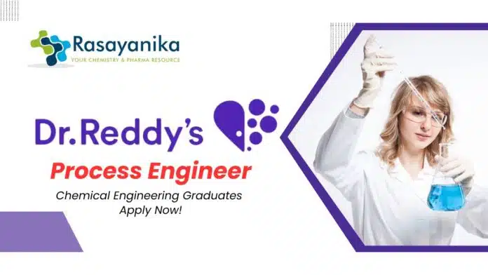 Chemical Engineering Jobs at Dr.Reddy's Apply Now for the Process Engineer Role Chemical Engineering Jobs at Dr.Reddy's | Apply Now for the Process Engineer Role