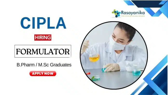 MSc Pharmacy Jobs at Cipla | Apply Now for the Formulator Position MSc Pharmacy Jobs at Cipla | Apply Now for the Formulator Position