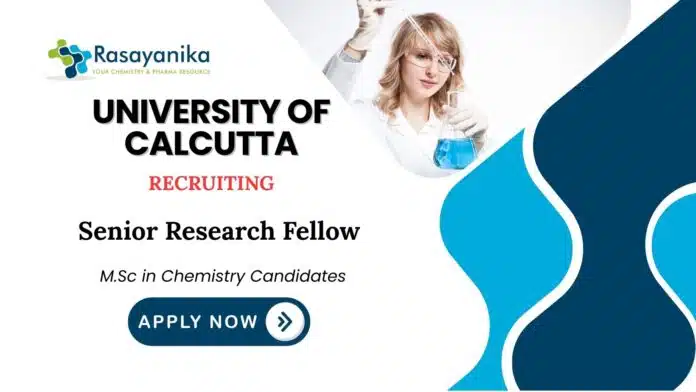 SRF Vacancies at University of Calcutta | MSc Chemistry Candidates Apply Now SRF Vacancies at University of Calcutta | MSc Chemistry Candidates Apply Now