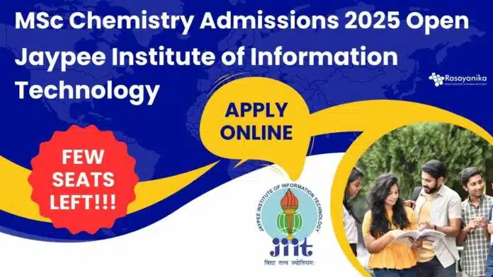 MSc Chemistry Admissions 2025 JIIT MSc Chemistry Admissions 2025 JIIT