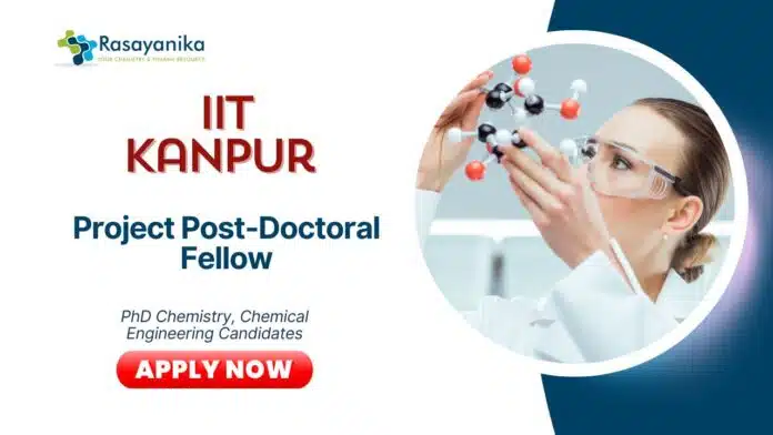 Latest Chemical Engineering Jobs at IIT Kanpur | Apply Now for Project Post-Doctoral Fellow Position Latest Chemical Engineering Jobs at IIT Kanpur | Apply Now for Project Post-Doctoral Fellow Position