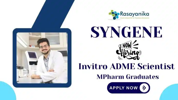 Latest MPharm Jobs at Syngene Apply Now For The Invitro ADME Scientist Role Latest MPharm Jobs at Syngene | Apply Now For The Invitro ADME Scientist Role