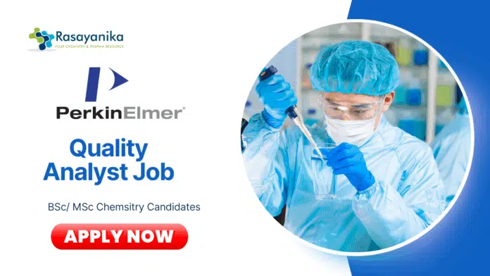 Latest QA Jobs at PerkinElmer | MSc Chemistry Candidates Apply Now Latest QA Jobs at PerkinElmer | MSc Chemistry Candidates Apply Now