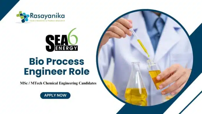 M Tech Chemical Engineering Job at Sea6 Energy | Apply Now for Bio Process Engineer Role M Tech Chemical Engineering Job at Sea6 Energy | Apply Now for Bio Process Engineer Role