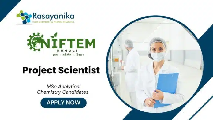 Project Scientist Jobs at NIFTEM MSc Biotechnology Candidates Apply Now Project Scientist Jobs at NIFTEM MSc Biotechnology Candidates Apply Now