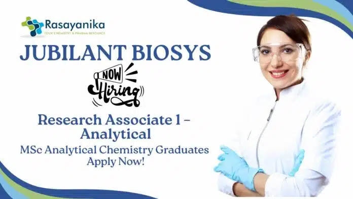 Research Associate Jobs at Jubilant Biosys MSc Analytical Chemistry Graduates Apply Now Research Associate Jobs at Jubilant Biosys | MSc Analytical Chemistry Graduates Apply Now