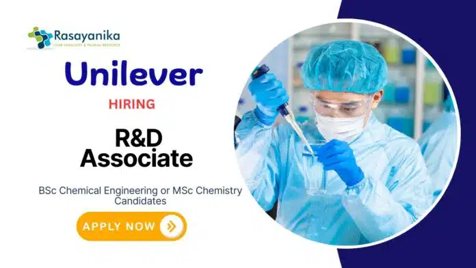 Research Associate Jobs at Unilever | MSc Chemistry Candidates Apply Now Research Associate Jobs at Unilever | MSc Chemistry Candidates Apply Now