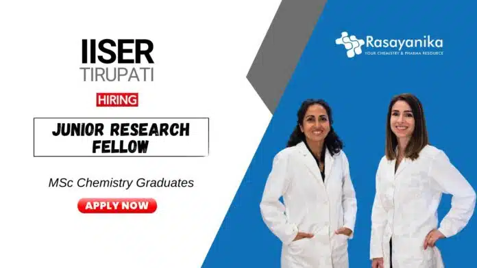Research Jobs at IISER Tirupati MSc Chemistry Graduates Apply Now for the JRF Position Research Jobs at IISER Tirupati MSc Chemistry Graduates Apply Now for the JRF Position