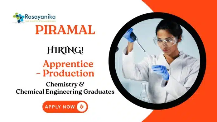 Apprentice Jobs at Piramal Chemistry Graduates Apply Now Apprentice Jobs at Piramal | Chemistry Graduates Apply Now