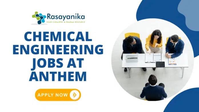 Chemical Engineering Jobs at Anthem Walk-in Interview 2025 Chemical Engineering Jobs at Anthem Walk-in Interview 2025