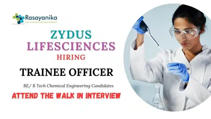 Chemical Engineering Jobs at Zydus Attend the Walk-in Interview for Trainee Officer Role Chemical Engineering Freshers Jobs at Zydus Lifesciences | MSc Candidates Attend the Walk-In-Interview