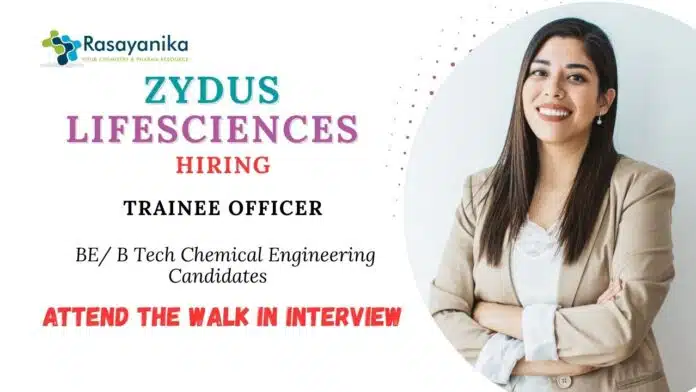 Chemical Engineering Jobs at Zydus Attend the Walk-in Interview for Trainee Officer Role Chemical Engineering Jobs at Zydus Attend the Walk-in Interview for Trainee Officer Role
