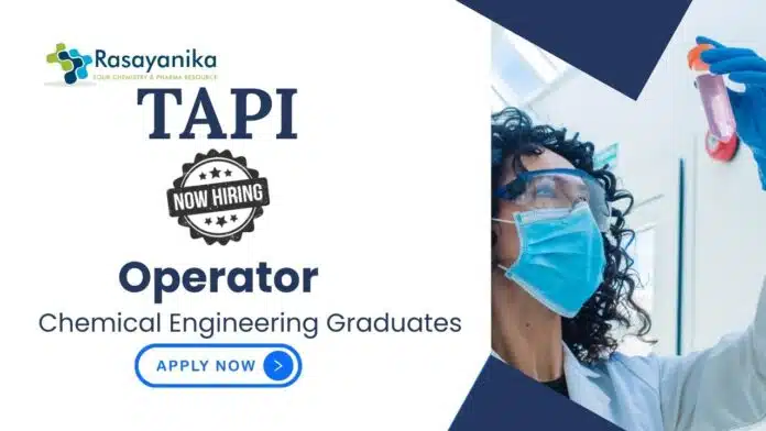 Chemical Engineering Positions at Tapi Apply Now For The Operator Role Chemical Engineering Positions at Tapi | Apply Now For The Operator Role