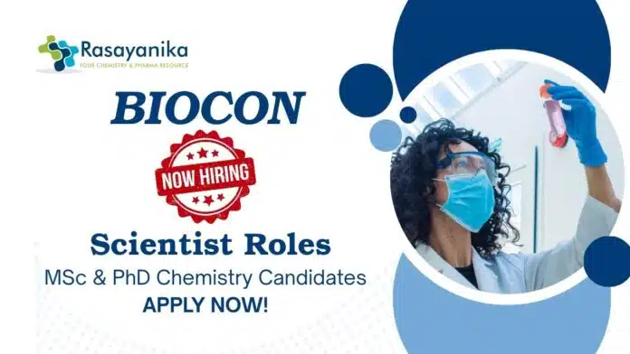 Chemistry Jobs at Biocon Apply Now For The Scientist Role Chemistry Jobs at Biocon | Apply Now For The Scientist Role