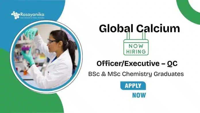 Chemistry Jobs at Global Calcium Apply Now For The Executive – QC Role Chemistry Jobs at Global Calcium | Apply Now For The Executive – QC Role
