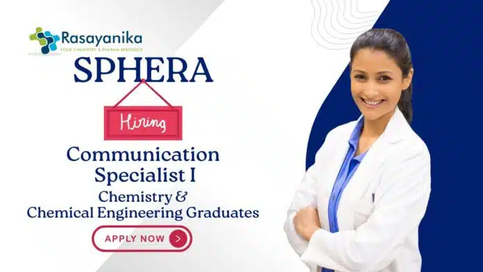 Chemistry Jobs at Sphera Apply Now For The Communication Specialist Role Chemistry Jobs at Sphera | Apply Now For The Communication Specialist Role