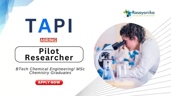 Chemistry Jobs at TAPI B.Tech MSc Graduates Apply Now for the Pilot Researcher Position Chemistry Jobs at TAPI B.Tech MSc Graduates Apply Now for the Pilot Researcher Position