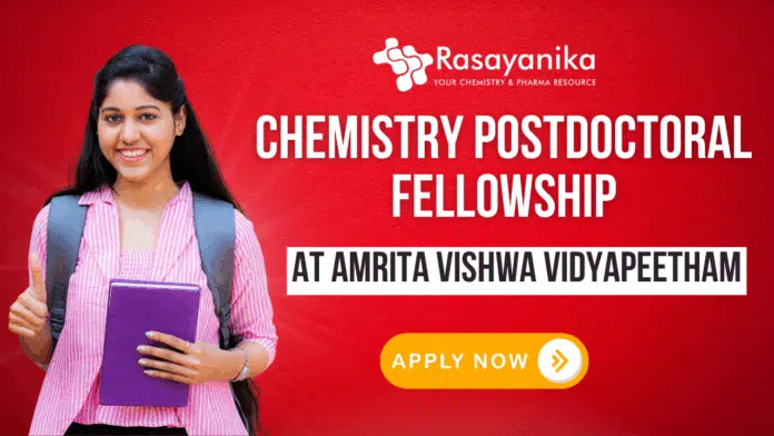 Chemistry Postdoctoral Fellowship at Amrita Vishwa Vidyapeetham, Coimbatore - Apply Now! Chemistry Postdoctoral Fellowship at Amrita Vishwa Vidyapeetham, Coimbatore - Apply Now!