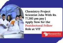 Chemistry Project Scientist Jobs With Rs. 77,385 pm pay | Apply Now at VIT Chemistry Project Scientist Jobs With Rs. 77,385 pm pay | Apply Now for Postdoctoral Fellow Role at VIT