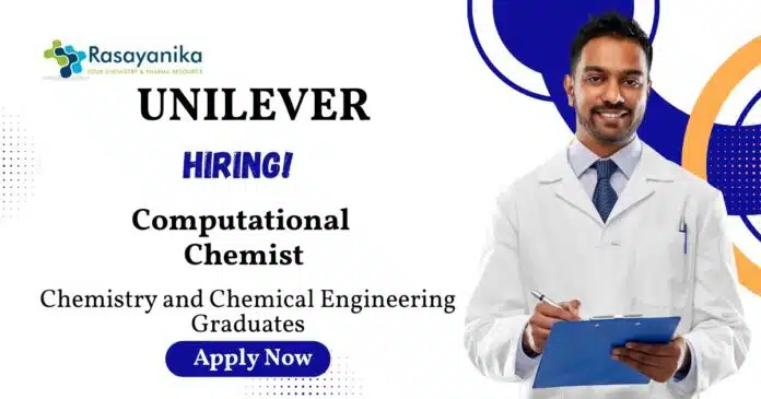 Computational Chemist Jobs at Unilever Chemistry and Chemical Engineering Graduates Apply Now Computational Chemist Jobs at Unilever | Chemistry and Chemical Engineering Graduates Apply Now