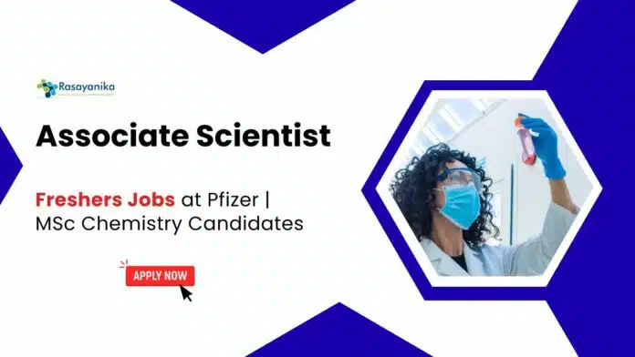 Recent Freshers Jobs at Pfizer | MSc Chemistry Candidates Apply Now Recent Freshers Jobs at Pfizer | MSc Chemistry Candidates Apply Now