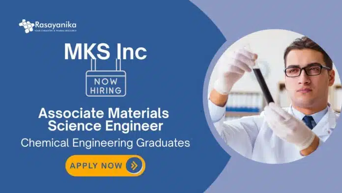 Freshers Chemistry Job at MKS Apply Now For The Associate Materials Science Engineer Role Freshers Chemistry Job at MKS | Apply Now For The Associate Materials Science Engineer Role