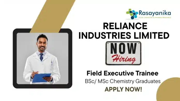 Freshers Chemistry Jobs at Reliance Apply Now For The Field Executive Trainee Role Freshers Chemistry Jobs at Reliance | Apply Now For The Field Executive Trainee Role