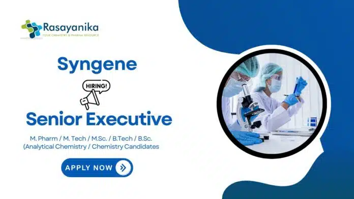 MTech Chemistry Jobs at Syngene | Apply Now for Senior Executive Role MTech Chemistry Jobs at Syngene | Apply Now for Senior Executive Role