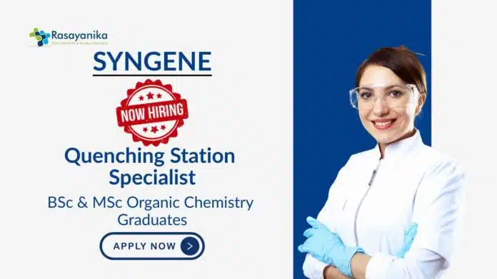 Latest Freshers Job at Syngene BSc & MSc Organic Chemistry Graduates Apply Now For The Quenching Station Specialist Latest Freshers Job at Syngene | BSc & MSc Organic Chemistry Graduates Apply Now For The Quenching Station Specialist