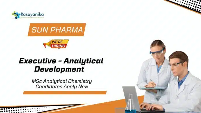MSc Analytical Chemistry Jobs at SunPharma | Apply Now for the Executive Role MSc Analytical Chemistry Jobs at SunPharma | Apply Now for the Executive Role
