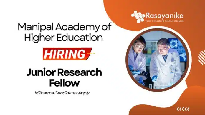 _MAHE Manipal Senior Research Fellow Job – MPharma Candidates Apply JRF Position Vacancy at MAHE | Pharma Graduates Apply Now