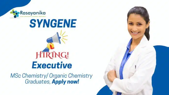 MSc Chemistry Job at Syngene Apply Now For the Executive Role (1) MSc Chemistry Job at Syngene | Apply Now For the Executive Role