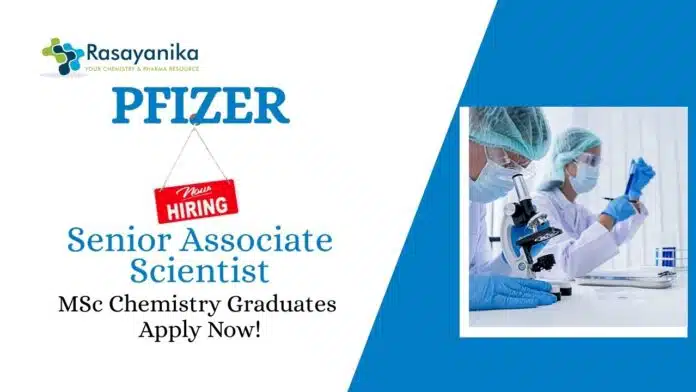 MSc Chemistry Jobs at Pfizer Apply Now For The Senior Associate Scientist Role MSc Chemistry Jobs at Pfizer | Apply Now For The Senior Associate Scientist Role