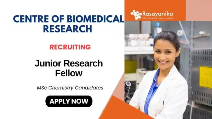 NET JRF Vacancies at Centre of Biomedical Research | MSc Chemistry Candidates Apply Now NET JRF Vacancies at Centre of Biomedical Research | MSc Chemistry Candidates Apply Now