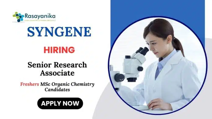 Organic Chemistry Freshers Jobs at Syngene Apply Now for Senior Research Associate Position Organic Chemistry Freshers Jobs at Syngene Apply Now for Senior Research Associate Position