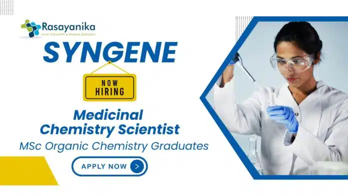 Organic Chemistry Job at Syngene Apply Now For The Medicinal Chemistry Scientist Role Organic Chemistry Job at Syngene | Apply Now For The Medicinal Chemistry Scientist Role