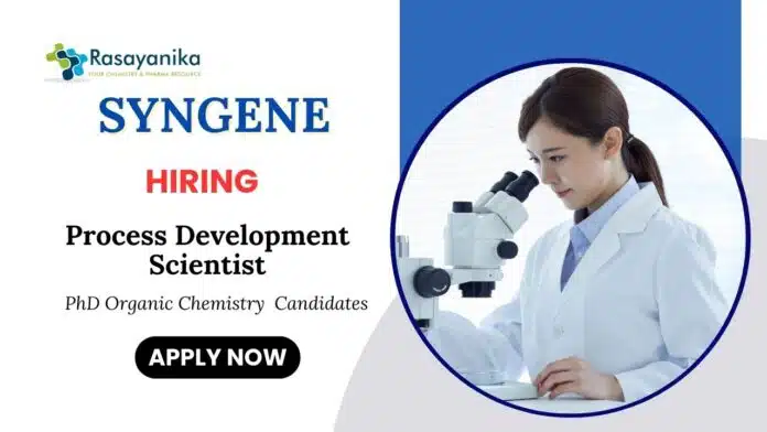 Organic Chemistry Jobs at Syngene Apply Now for Process Development Scientist Role Organic Chemistry Jobs at Syngene Apply Now for Process Development Scientist Role
