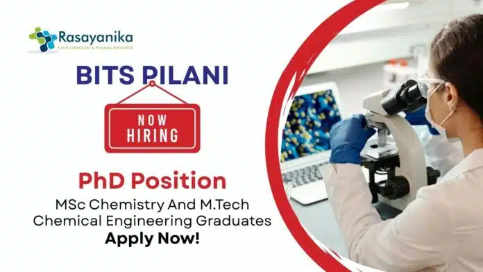 PhD Vacancy at BITS Pilani MSc Chemistry And M.Tech Chemical Engineering Graduates Apply Now PhD Vacancy at BITS Pilani | MSc Chemistry And M.Tech Chemical Engineering Graduates Apply Now