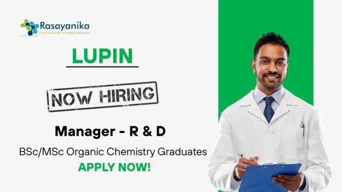 R&D Jobs at Lupin Organic Chemistry Graduates Apply Now For The Manager Role R&D Jobs at Lupin | Organic Chemistry Graduates Apply Now For The Manager Role