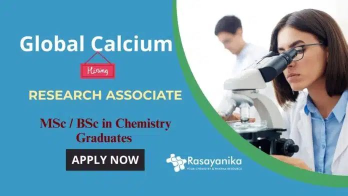 Research Associate Role in Global Calcium Chemistry Graduates Can Apply Research Associate Role in Global Calcium | Chemistry Graduates Can Apply