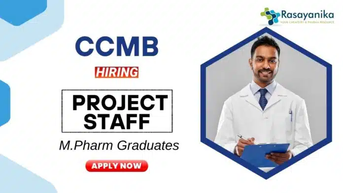 Research Jobs at CSIR-CCMB M.Pharm Graduates Apply Now for the Project Staff Position Research Jobs at CSIR-CCMB | M.Pharm Graduates Apply Now for the Project Staff Position