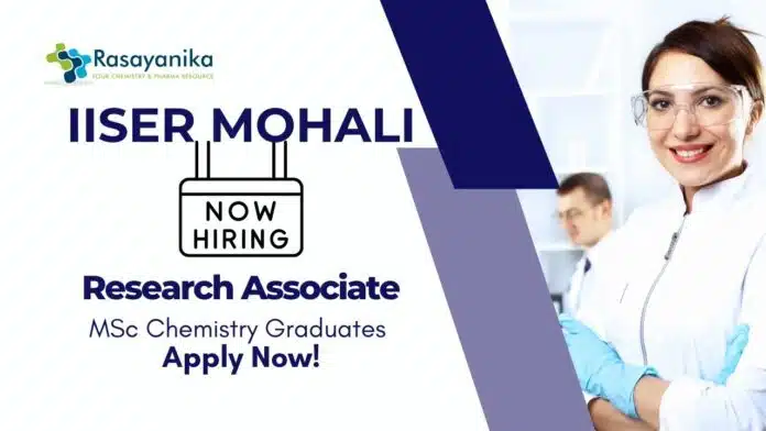 Research Jobs at IISER Mohali MSc Chemistry Graduates Apply Now For The Research Associate Role Research Jobs at IISER Mohali | MSc Chemistry Graduates Apply Now For The Research Associate Role
