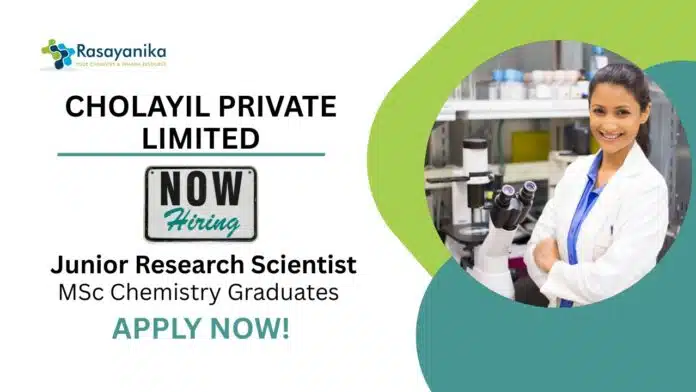 Research Jobs for Chemistry Graduates Apply Now For The Junior Research Scientist Role at Cholayil Private Limited Research Jobs for Chemistry Graduates | Apply Now For The Junior Research Scientist Role at Cholayil Private Limited