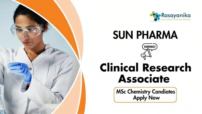 Clinical Research Jobs at SunPharma | MSc Chemistry Candidates Apply Now Chemistry CRA Job Openings at Sun Pharma - Apply Now