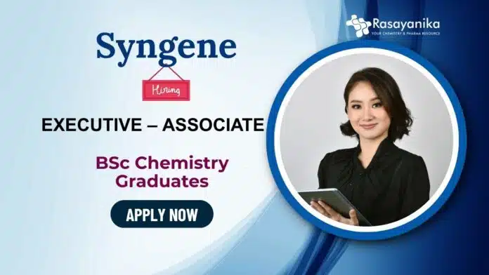 Syngene Hiring BSc Chemistry Graduates Apply Now for Executive - Associate Role Syngene Hiring BSc Chemistry Graduates | Apply Now for Executive - Associate Role