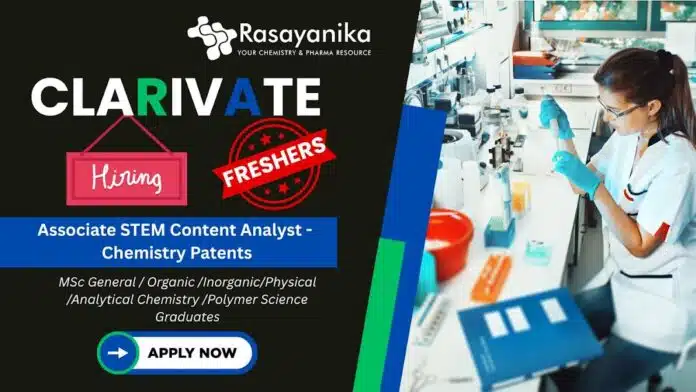 Associate STEM Content Analyst – Chemistry Patents at Clarivate, Chennai ,Freshers job Associate STEM Content Analyst – Chemistry Patents at Clarivate, Chennai ,Freshers job